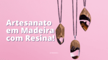 Artesanato em Madeira | Trabalhe com madeira resinada!