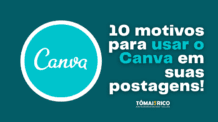 Canva: 10 motivos para usar esse editor poderoso!