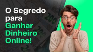 segredo de ganhar dinheiro