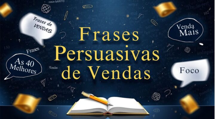 Frases Persuasivas de Vendas [As 40 Melhores]